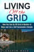 Living off the Grid: How You Can Go Off-Grid in Number of Ways and Live a Self Sustainable Lifestyle - Sustainable Living