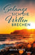 Solange sich die Wellen brechen - Gefühlvolle Küsten-Romance zwischen Neuanfang, Liebesdreieck und Herzchaos