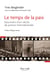 Le temps de la paix - Souvenirs d'un siècle de justice internationale