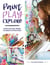 Paint, Play, Explore - Expressive Mark-Making Techniques in Mixed Media