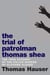 The Trial of Patrolman Thomas Shea - The Police Killing of Clifford Glover