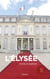 L'Elysée Vérités et légendes