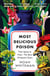 Most Delicious Poison - From Spices to Vices – The Story of Nature's Toxins