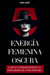 Energía Femenina Oscura: El Arte De La Seducción Auténtica Y La Fuerza Invisible Que Te Hace Irresistible
