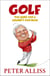 Golf - The Cure for a Grumpy Old Man - It's Never Too Late