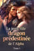 La jeune fille dragon prédestinée de l'Alpha  Tome 1 - La jeune fille dragon prédestinée de l'Alpha, #1