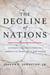 The Decline of Nations - Lessons for Strengthening America at Home and in the World