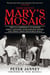 Mary's Mosaic - The CIA Conspiracy to Murder John F. Kennedy, Mary Pinchot Meyer, and Their Vision for World Peace: Third Edition