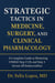 Strategic Tactics in Medicine, Surgery and Clinical Pharmacology.  A Complete Guide to Mastering USMLE Step 2CK and 3 Across All Subspecialties - Strategic Tactics to Pass the USMLE Series