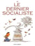 Le Dernier Socialiste - -