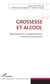Grossesse et alcool - Représentations et appropriations d'une priorité de santé