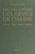 Encyclopédie des armes de chasse - Carabines, fusils, optique, munitions