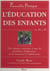 L'Éducation des enfants de A à Z - Des réponses concrètes à tous les problèmes d'éducation de la naissance à l'adolescence