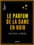 Le Parfum de la dame en noir