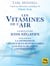 Les vitamines de l'air (d'après les découvertes scientifiques de Nikola Tesla) - Les bienfaits des ions négatifs pour soigner la dépression, les troubles respirtoires, les maux de têtes, l’hypertension
