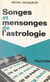 Songes et mensonges de l'astrologie