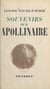 Souvenirs sur Guillaume Apollinaire - Avec un portrait inédit, 10 photographies, 4 autographes et 2 dessins originaux de Marie Laurencin
