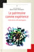Le patrimoine comme expérience - Implications anthropologiques