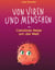 Von Viren und Menschen - Carolinas Reise um die Welt