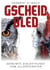 Gscheid Bled - Gereimte Dialektkunst vom Ollerfeinsten
