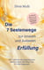 Die 7 Seelenwege zur inneren und äußeren Erfüllung
