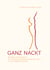 GANZ NACKT - Radikale Aufrichtigkeit - ein mutiger Entwicklungsweg für Paare in eine erfüllte Intimität