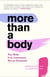 More Than A Body - Your Body Is an Instrument, Not an Ornament