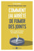 Comment j'ai arrêté de fumer des joints ? - Guide à l'usage des fumeurs pour stopper le cannabis