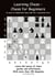 Learning Chess - Chess for Beginners - An easy-to-understand chess book for a successful start