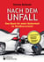 Nach dem Unfall - Das Buch für mehr Sicherheit im Straßenverkehr - Faktencheck, Experten-Analysen, Tatsachenberichte