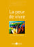 La peur de vivre