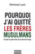Pourquoi j'ai quitté les Frères musulmans - Retour éclairé vers un islam apolitique