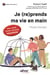 Je (re)prends MA vie en main : Mode d'emploi ! - Votre guide d'auto-coaching pro/perso