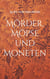 Mörder, Möpse und Moneten - Band I