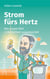 Strom fürs Hertz - Was unsere Welt in Wirklichkeit zusammenhält