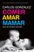 Comer, amar, mamar