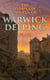 The Complete Novels of Warwick Deeping - Historical Thrillers, Romance Classics, Action & Adventure Tales