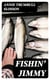 Fishin' Jimmy