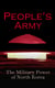 People's Army: The Military Power of North Korea
