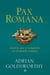 Pax romana - Guerra, paz y conquista en el mundo romano