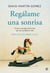 Regálame una sonrisa - Perder a mi hijo: la lección que me ha dado la vida
