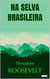Roosevelt: Na Selva Brasileira