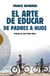 El arte de educar - de padres a hijos