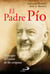 El Padre Pío - Mensaje del santo de las estigmas