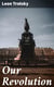 Our Revolution - Essays on Working-Class and International Revolution, 1904-1917