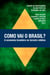 Como vai o Brasil? - A economia brasileira no terceiro milênio