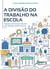 A divisão do trabalho na escola - Aspectos da função docente e da relação família-escola