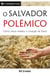 O Salvador Polêmico - Como Jesus Revelou o Coração De Deus