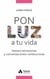 Pon luz a tu vida