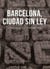 Barcelona, ciudad sin ley